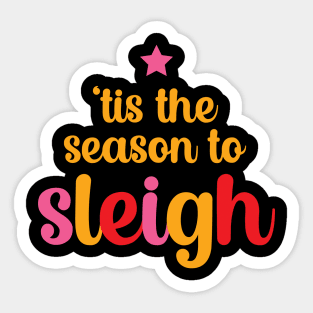 'Tis the season to sleigh Sticker